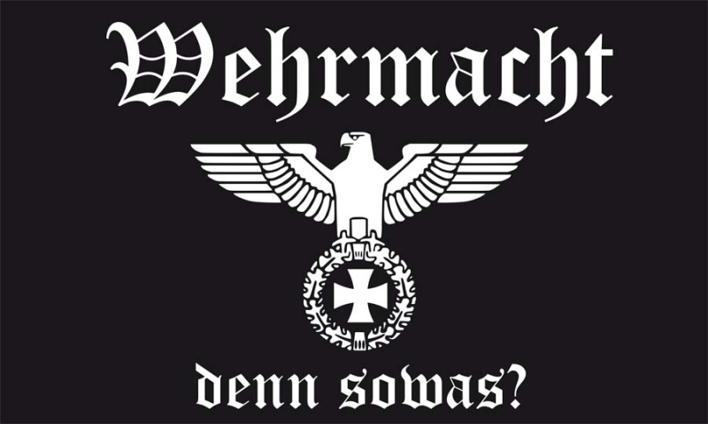 Wehrmacht denn sowas? Fahne