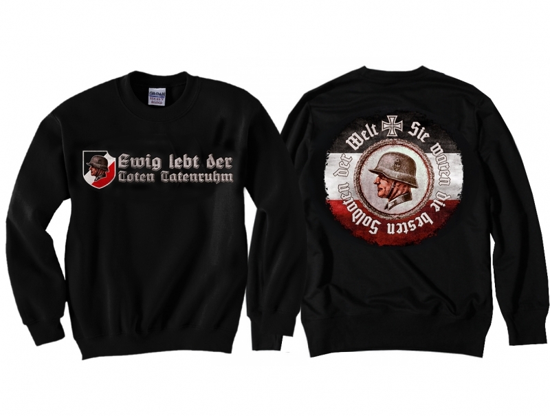Sie waren die besten Soldaten der Welt Ewig lebt der Toten Tatenruhm Pullover