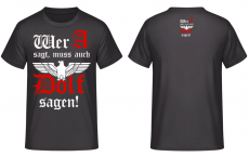 Wer A sagt muss auch Dolf sagen T-Shirt