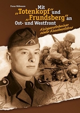 Mit Totenkopf und Frundsberg an Ost- und Westfront - Kriegserlebnisse eines ehemaligen Kradmelders (Deutsch) Gebundenes Buch
