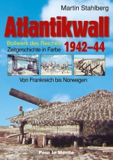 Atlantikwall 1942–44  Bollwerk des Reiches. Zeitgeschichte in Farbe. Band II: Von Frankreich bis Norwegen
