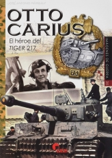 Otto Carius: El héroe del Tiger 217 (Imágenes de Guerra, Band 35) (Spanisch) Buch