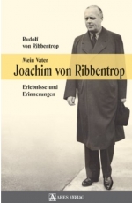 Mein Vater Joachim von Ribbentrop: Erlebnisse und Erinnerungen - Gebundene Ausgabe
