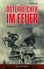 Österreicher im Feuer: Tragödie der Tapferkeit 1939–1945 - Gebundene Ausgabe