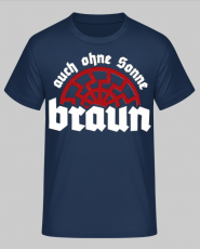 Auch ohne Sonne braun T-Shirt