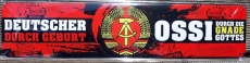 Deutscher durch Geburt - Ossi durch die Gnade Gottes III - Blechschild