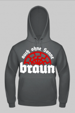 Auch ohne Sonne braun Kapuzenpullover