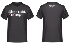 Klagt nicht, kämpft ! - T-Shirt