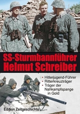 Sturmbannführer Helmut Schreiber: Hitlerjugend-Führer, Ritterkreuzträger, Träger der Nahkampfspange