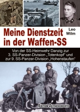Meine Dienstzeit in der Waffen-SS: Von der SS-Heimwehr Danzig zur 3. SS-Panzer-Division „Totenkopf“
