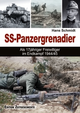 Hans Schmidt SS-Panzergrenadier - Als 17jähriger Freiwilliger im Endkampf 1944/45 - Buch