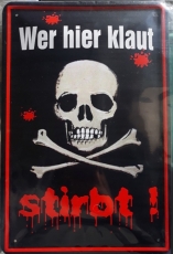 Wer hier klaut stirbt ! Totenkopf - Blechschild