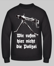 MG42 Wir rufen hier nicht die Polizei Pullover