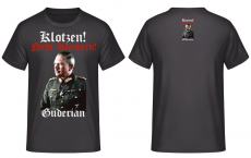 Klotzen nicht Kleckern Heinz Guderian - T-Shirt