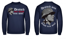 Deutsch sein heisst treu sein Wehrmacht Soldat Pullover