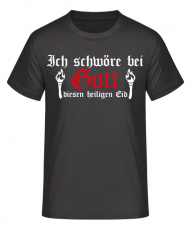 Ich schwöre bei Gott diesen heiligen Eid Volk und Vaterland - T-Shirt