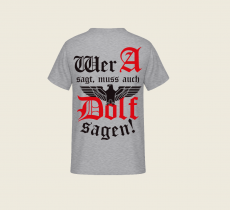 Wer A sagt muss auch Dolf sagen T-Shirt