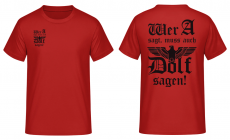Wer A sagt muss auch Dolf sagen T-Shirt