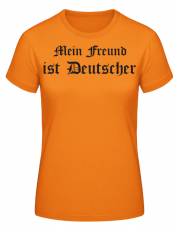 Mein Freund ist Deutscher Frauen T-Shirt