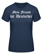 Mein Freund ist Deutscher Frauen T-Shirt