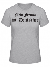 Mein Freund ist Deutscher Frauen T-Shirt