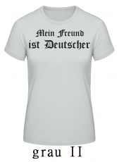 Mein Freund ist Deutscher Frauen T-Shirt