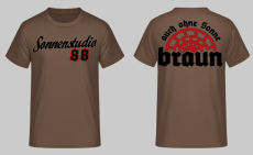 Auch ohne Sonne braun - Sonnenstudio 88 - T-Shirt braun
