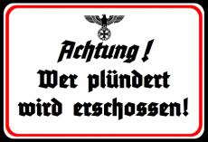 Achtung Wer plündert wird erschossen Blechschild