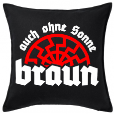 Auch ohne Sonne braun Kissen