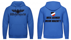 Wehrmacht Weil keiner mehr macht Kapuzenpullover