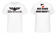Wehrmacht Weil keiner mehr macht T-Shirt