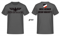 Wehrmacht Weil keiner mehr macht T-Shirt