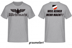 Wehrmacht Weil keiner mehr macht T-Shirt
