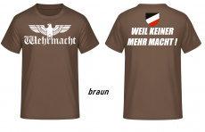 Wehrmacht Weil keiner mehr macht T-Shirt