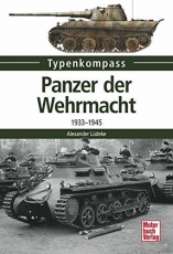 Panzer der Wehrmacht: 1933-1945 (Typenkompass) Taschenbuch