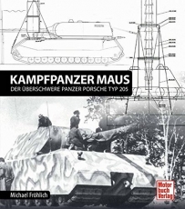 Panzerkampfwagen Maus: Der überschwere Panzer Porsche Typ 205 Gebundenes Buch