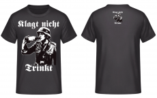 Klagt nicht trinkt T-Shirt