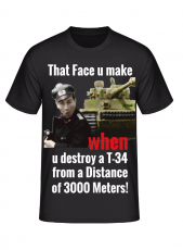 When u destroy a T-34 from a Distance of 3000 Meters T-Shirt