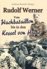 Rudolf Werner - Vom Wachbataillon bis in den Kessel von Halbe Gebundenes Buch – 2017