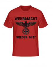 Wehrmacht wieder mit? T-Shirt