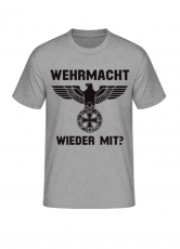 Wehrmacht wieder mit? T-Shirt