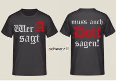 Wer A sagt muss auch Dolf sagen! T-Shirt