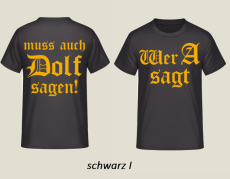 Wer A sagt muss auch Dolf sagen T-Shirt