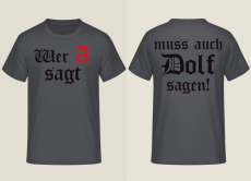 Wer A sagt muss auch Dolf sagen T-Shirt