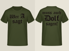 Wer A sagt muss auch Dolf sagen T-Shirt