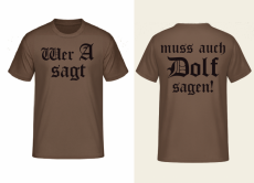 Wer A sagt muss auch Dolf sagen T-Shirt