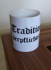 Tradition verpflichtet Biertrinker - Tasse