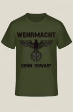 Wehrmacht denn sowas? T-Shirt