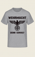 Wehrmacht denn sowas? T-Shirt