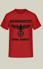 Wehrmacht denn sowas? T-Shirt